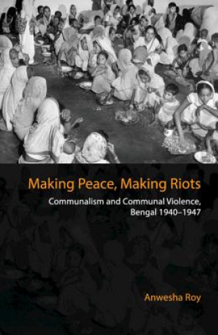 Carte Making Peace, Making Riots Anwesha Roy