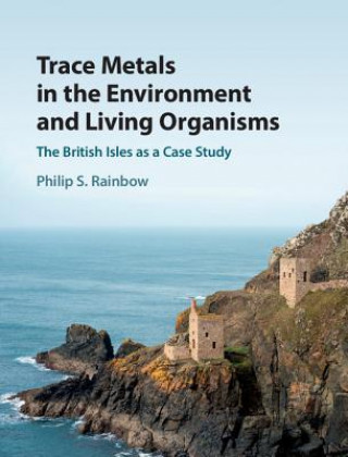 Carte Trace Metals in the Environment and Living Organisms RAINBOW  PHILIP S.