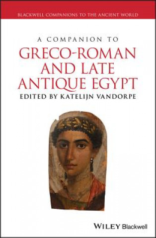 Kniha Companion to Greco-Roman and Late Antique Egypt Katelijn Vandorpe