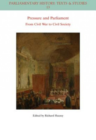 Kniha Pressure and Parliament - From Civil War to Civil Society Richard Huzzey