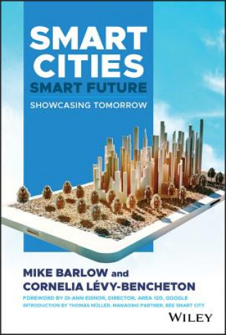 Kniha Smart Cities, Smart Future Mike Barlow