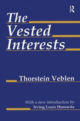 Kniha Vested Interests Thorstein Veblen