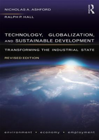 Könyv Technology, Globalization, and Sustainable Development Nicholas A Ashford