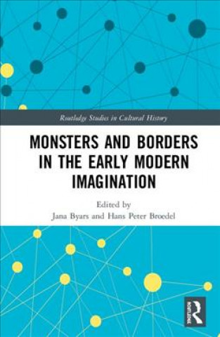 Könyv Monsters and Borders in the Early Modern Imagination 