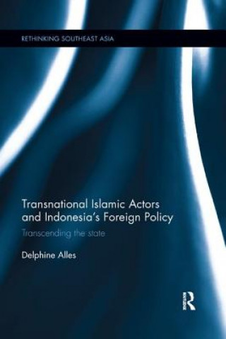 Kniha Transnational Islamic Actors and Indonesia's Foreign Policy Alles