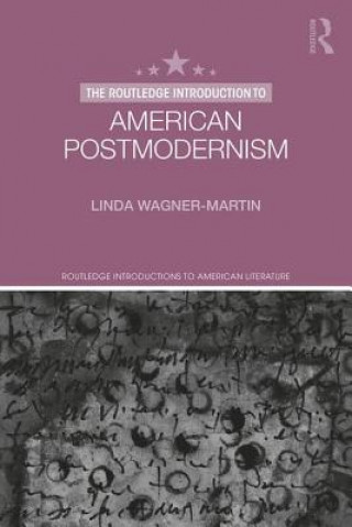 Kniha Routledge Introduction to American Postmodernism WAGNER MARTIN