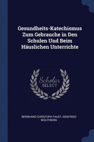 Kniha GESUNDHEITS-KATECHISMUS ZUM GEBRAUCHE IN BERNHARD CHRI FAUST