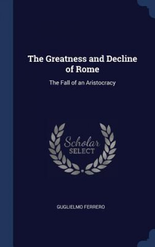 Knjiga THE GREATNESS AND DECLINE OF ROME: THE F GUGLIELMO FERRERO