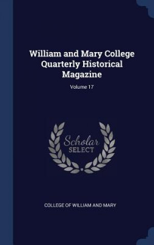 Kniha WILLIAM AND MARY COLLEGE QUARTERLY HISTO COLLEGE OF WILLIAM A