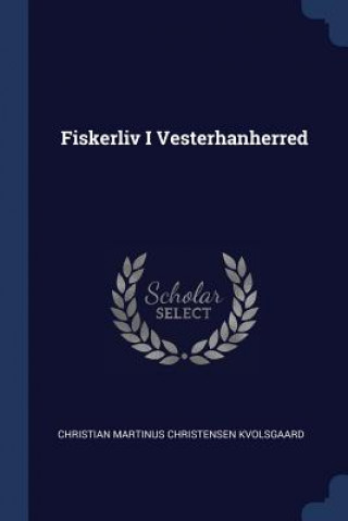 Carte FISKERLIV I VESTERHANHERRED CHRISTIA KVOLSGAARD
