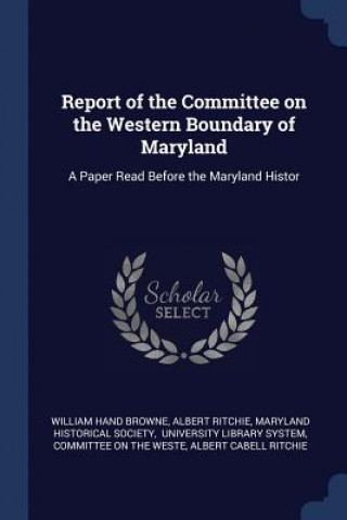 Carte REPORT OF THE COMMITTEE ON THE WESTERN B WILLIAM HAND BROWNE
