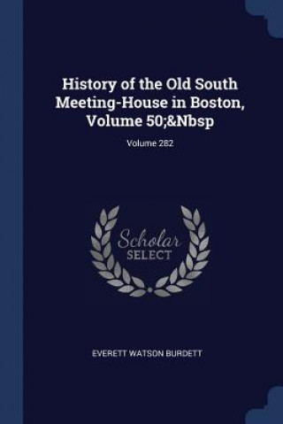 Kniha HISTORY OF THE OLD SOUTH MEETING-HOUSE I EVERETT WAT BURDETT