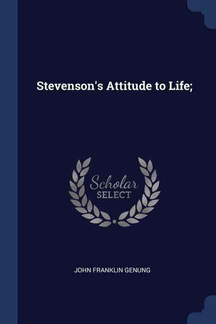 Kniha STEVENSON'S ATTITUDE TO LIFE; JOHN FRANKLI GENUNG