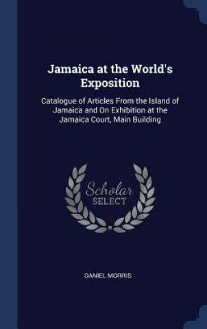 Carte JAMAICA AT THE WORLD'S EXPOSITION: CATAL DANIEL MORRIS