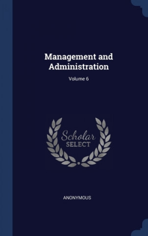 Book MANAGEMENT AND ADMINISTRATION; VOLUME 6 