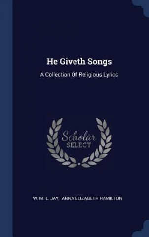 Könyv He Giveth Songs W. M. L. Jay