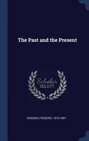 Boek Past and the Present Frederic Denison