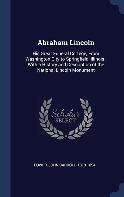 Carte ABRAHAM LINCOLN: HIS GREAT FUNERAL CORTE POWER