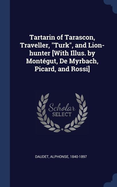 Kniha TARTARIN OF TARASCON, TRAVELLER,  TURK , 1840-1897