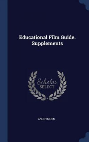 Carte EDUCATIONAL FILM GUIDE. SUPPLEMENTS Anonymous
