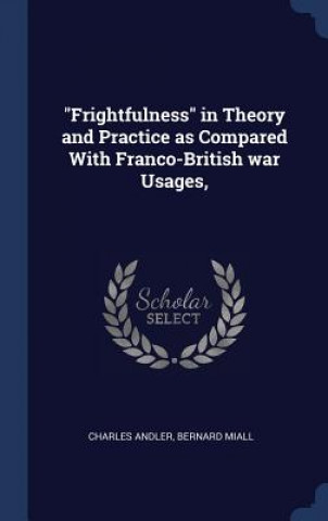 Książka FRIGHTFULNESS  IN THEORY AND PRACTICE A CHARLES ANDLER