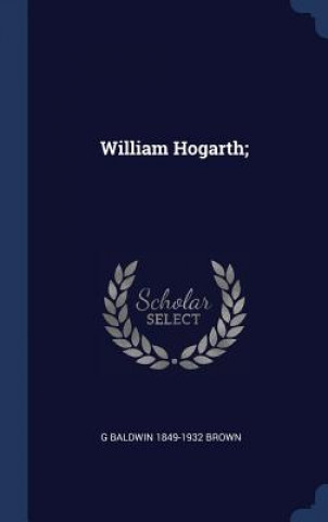 Carte WILLIAM HOGARTH; G BALDWIN 184 BROWN
