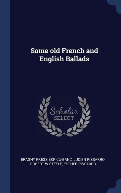 Książka SOME OLD FRENCH AND ENGLISH BALLADS ERAGNY PRES CU-BANC