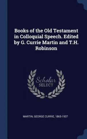 Carte BOOKS OF THE OLD TESTAMENT IN COLLOQUIAL GEORGE CURRI MARTIN