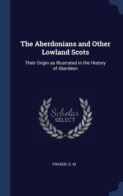Kniha THE ABERDONIANS AND OTHER LOWLAND SCOTS: M
