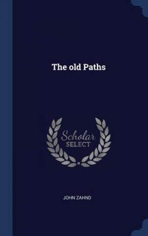Knjiga THE OLD PATHS JOHN ZAHND