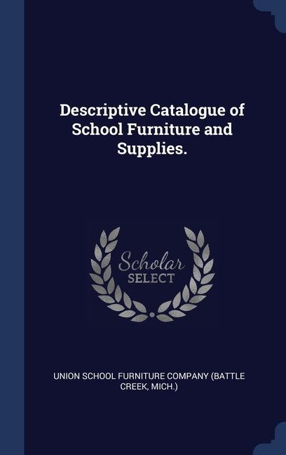 Kniha DESCRIPTIVE CATALOGUE OF SCHOOL FURNITUR UNION SCHOOL FURNITU