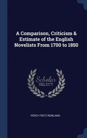 Książka A COMPARISON, CRITICISM & ESTIMATE OF TH PERCY FRITZ ROWLAND