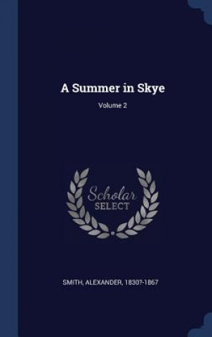 Kniha A SUMMER IN SKYE; VOLUME 2 1830?-1867