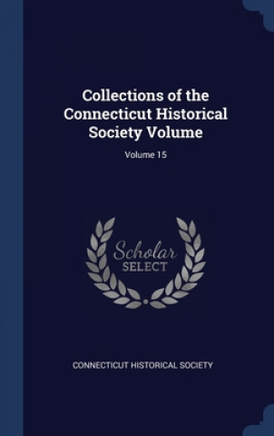 Libro COLLECTIONS OF THE CONNECTICUT HISTORICA CONNECTICUT SOCIETY