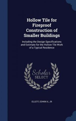 Knjiga HOLLOW TILE FOR FIREPROOF CONSTRUCTION O EDWIN H. ELLETT