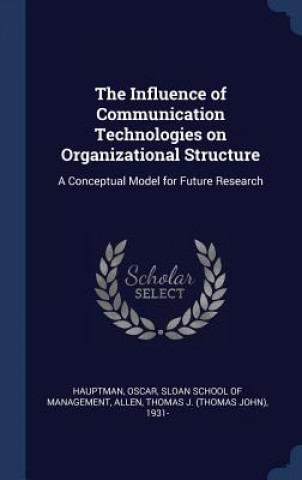 Carte Influence of Communication Technologies on Organizational Structure Oscar Hauptman
