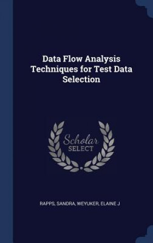 Knjiga DATA FLOW ANALYSIS TECHNIQUES FOR TEST D SANDRA RAPPS