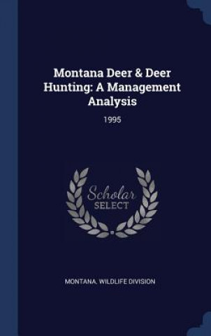 Knjiga Montana Deer & Deer Hunting Montana Wildlife Division