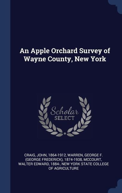 Kniha AN APPLE ORCHARD SURVEY OF WAYNE COUNTY, JOHN CRAIG