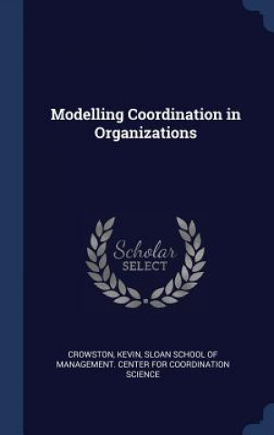 Książka Modelling Coordination in Organizations Kevin Crowston