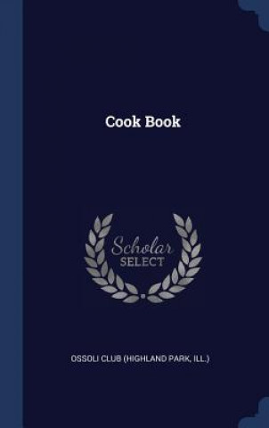 Kniha Cook Book Ill ). Ossoli Club (Highland Park