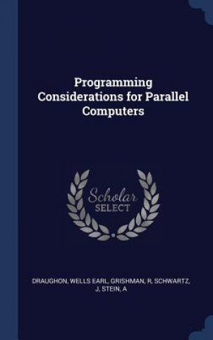 Βιβλίο Programming Considerations for Parallel Computers Wells Earl Draughon