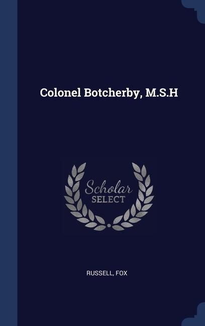Kniha COLONEL BOTCHERBY, M.S.H FOX RUSSELL