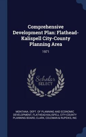 Knjiga COMPREHENSIVE DEVELOPMENT PLAN: FLATHEAD MONTANA. DEPT. OF PL