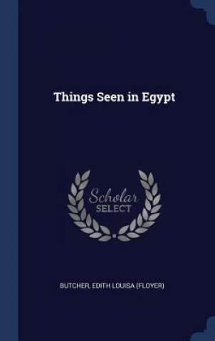 Knjiga THINGS SEEN IN EGYPT EDITH LOUIS BUTCHER