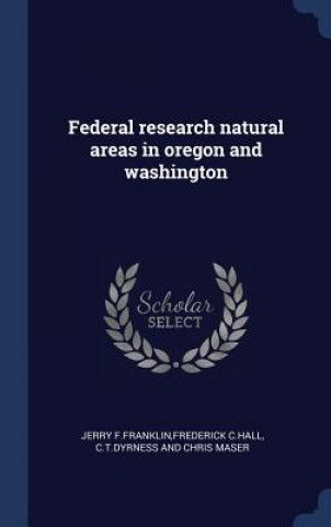 Book FEDERAL RESEARCH NATURAL AREAS IN OREGON FRE JERRY F.FRANKLIN