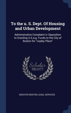 Kniha To the U. S. Dept. of Housing and Urban Development Greater Boston Legal Services