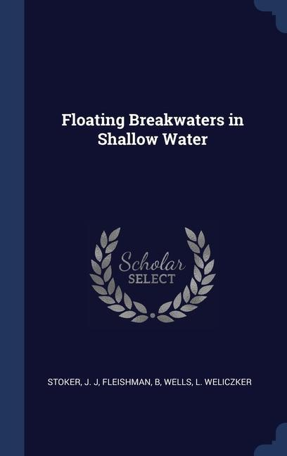 Kniha FLOATING BREAKWATERS IN SHALLOW WATER J J STOKER