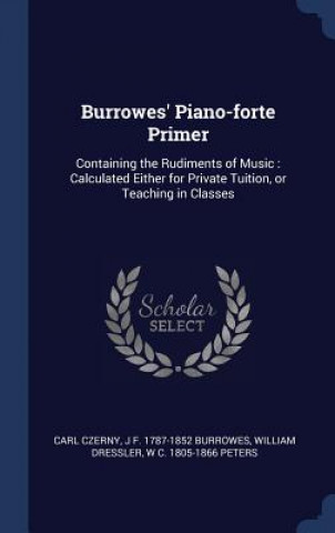 Книга BURROWES' PIANO-FORTE PRIMER: CONTAINING CARL CZERNY