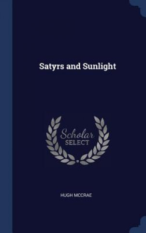 Knjiga SATYRS AND SUNLIGHT HUGH MCCRAE